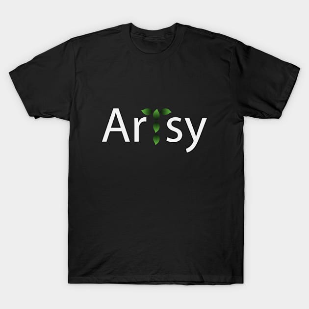 Artsy being artistic typographic logo T-Shirt by It'sMyTime